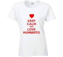 Keep Calm And Love Humberto Valentines Day Present Gift T Shirt Keep Calm And Love Humberto Valentines Day Present Gift T Shirt