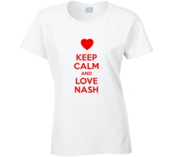 Keep Calm And Love Nash Valentines Day Present Gift T Shirt Keep Calm And Love Nash Valentines Day Present Gift T Shirt