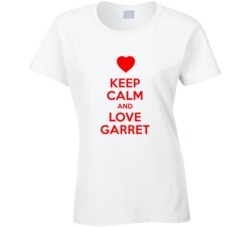Keep Calm And Love Garret Valentines Day Present Gift T Shirt Keep Calm And Love Garret Valentines Day Present Gift T Shirt