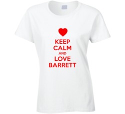 Keep Calm And Love Barrett Valentines Day Present Gift T Shirt Keep Calm And Love Barrett Valentines Day Present Gift T Shirt