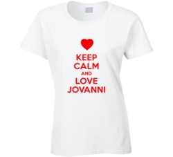 Keep Calm And Love Jovanni Valentines Day Present Gift T Shirt Keep Calm And Love Jovanni Valentines Day Present Gift T Shirt