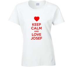 Keep Calm And Love Josef Valentines Day Present Gift T Shirt Keep Calm And Love Josef Valentines Day Present Gift T Shirt