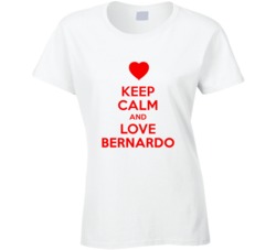 Keep Calm And Love Bernardo Valentines Day Present Gift T Shirt Keep Calm And Love Bernardo Valentines Day Present Gift T Shirt