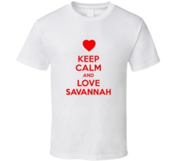 Keep Calm And Love Savannah Valentines Day Present Gift T Shirt Keep Calm And Love Savannah Valentines Day Present Gift T Shirt
