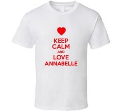 Keep Calm And Love Annabelle Valentines Day Present Gift T Shirt