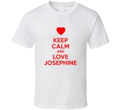Keep Calm And Love Josephine Valentines Day Present Gift T Shirt