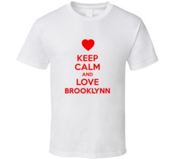 Keep Calm And Love Brooklynn Valentines Day Present Gift T Shirt
