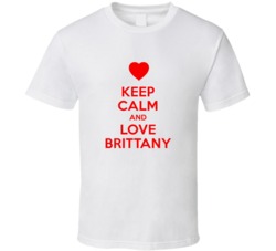 Keep Calm And Love Brittany Valentines Day Present Gift T Shirt