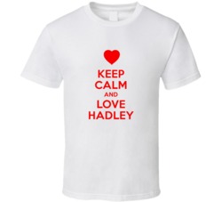 Keep Calm And Love Hadley Valentines Day Present Gift T Shirt