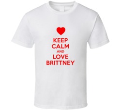 Keep Calm And Love Brittney Valentines Day Present Gift T Shirt