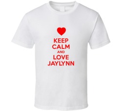 Keep Calm And Love Jaylynn Valentines Day Present Gift T Shirt