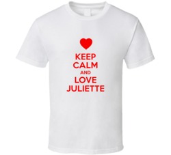 Keep Calm And Love Juliette Valentines Day Present Gift T Shirt