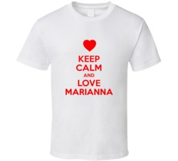 Keep Calm And Love Marianna Valentines Day Present Gift T Shirt