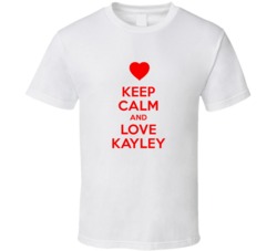 Keep Calm And Love Kayley Valentines Day Present Gift T Shirt Keep Calm And Love Kayley Valentines Day Present Gift T Shirt