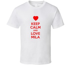 Keep Calm And Love Mila Valentines Day Present Gift T Shirt Keep Calm And Love Mila Valentines Day Present Gift T Shirt