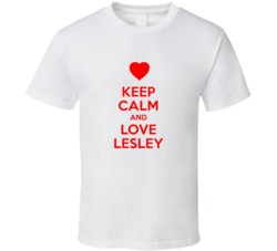 Keep Calm And Love Lesley Valentines Day Present Gift T Shirt Keep Calm And Love Lesley Valentines Day Present Gift T Shirt