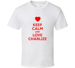 Keep Calm And Love Charlize Valentines Day Present Gift T Shirt Keep Calm And Love Charlize Valentines Day Present Gift T Shirt