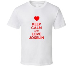 Keep Calm And Love Joselin Valentines Day Present Gift T Shirt Keep Calm And Love Joselin Valentines Day Present Gift T Shirt