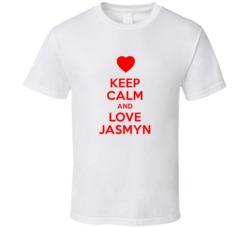 Keep Calm And Love Jasmyn Valentines Day Present Gift T Shirt Keep Calm And Love Jasmyn Valentines Day Present Gift T Shirt