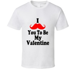 I Mustache You To Be My Valentine Funny Valentines Day Gift T Shirt I Mustache You To Be My Valentine Funny Valentines Day Gift T Shirt