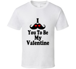 I Mustache You To Be My Valentine Funny Valentines Day Present Cool T I Mustache You To Be My Valentine Funny Valentines Day Present Cool T