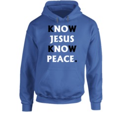 Know Jesus Know Peace Saying Quote Pullover Hoodie