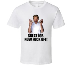 Hell's Kitchen Gordon Ramsay Funny Quote TV Show T Shirt Hell's Kitchen Gordon Ramsay Funny Quote TV Show T Shirt
