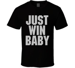 Just Win Baby Al Davis Football Famous Quote Winning T Shirt Just Win Baby Al Davis Football Famous Quote Winning T Shirt