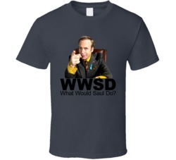 What Would Saul Do Goodman Attorney T Shirt What Would Saul Do Goodman Attorney T Shirt