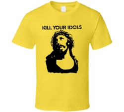 Kill Yr Idols Jesus Your Christ T Shirt Kill Yr Idols Jesus Your Christ T Shirt
