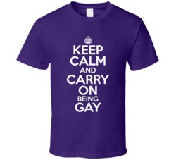Keep Calm And Carry On Being Gay Lesbian T Shirt Keep Calm And Carry On Being Gay Lesbian T Shirt
