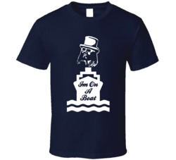 I'M On A Boat T Shirt