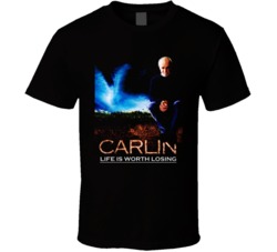 George Carlin Life Is Worth Losing T Shirt