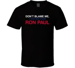 Ron Paul Dont Blame Me Usa T Shirt