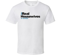 The Real Housewives Of Detroit T Shirt The Real Housewives Of Detroit T Shirt