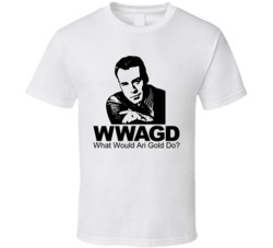 What Would Ari Gold Do Entourage T Shirt What Would Ari Gold Do Entourage T Shirt