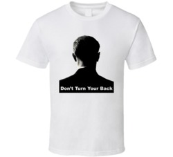 Dont Turn Your Back Saying T Shirt Dont Turn Your Back Saying T Shirt
