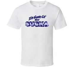 Im Gonna Git You Sucka Movie Title T Shirt Im Gonna Git You Sucka Movie Title T Shirt