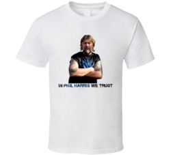 Captain Phil Harris We Trust Deadliest Catch T Shirt Captain Phil Harris We Trust Deadliest Catch T Shirt