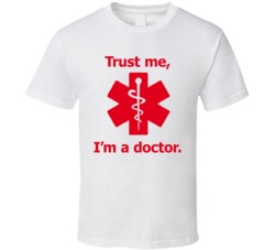 Trust Me Im A Doctor Funny T Shirt Trust Me Im A Doctor Funny T Shirt