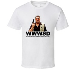 Walter Sobchak What Would Walter Sobchak Do Big Lebowski T Shirt Walter Sobchak What Would Walter Sobchak Do Big Lebowski T Shirt