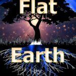Flat Earth: Evidence To Consider If You Dare To Kindle Edition by Guy Stanton III