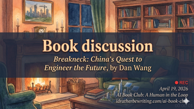 AI Book Club discussion recording of 'Breakneck: China's Quest to Engineer the Future', by Dan Wang