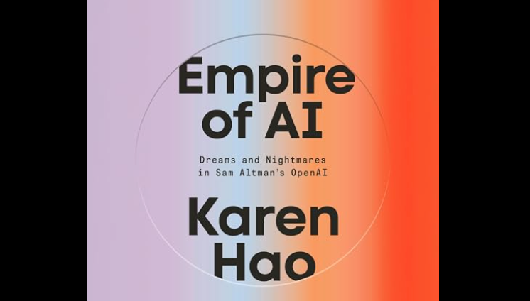 Book review of 'Empire of AI: Dreams and Nightmares in Sam Altman's OpenAI' by Karen Hao