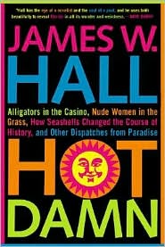 James Hall's book of essays, "Hot Damn"