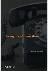 The Myths of Innovation, by Scott Berkun — link to Amazon