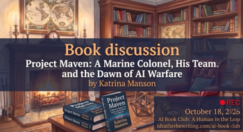 AI Book Club recording of Project Maven: A Marine Colonel, His Team, and the Dawn of AI Warfare, by Katrina Manson