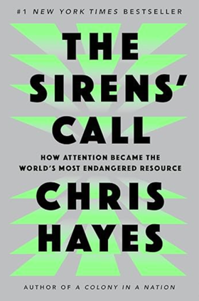 The Sirens' Call: How Attention Became the World's Most Endangered Resource