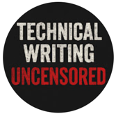 Technical Writing Uncensored