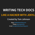 Slides for Writing Tech Docs Like a Hacker with Jekyll presentation